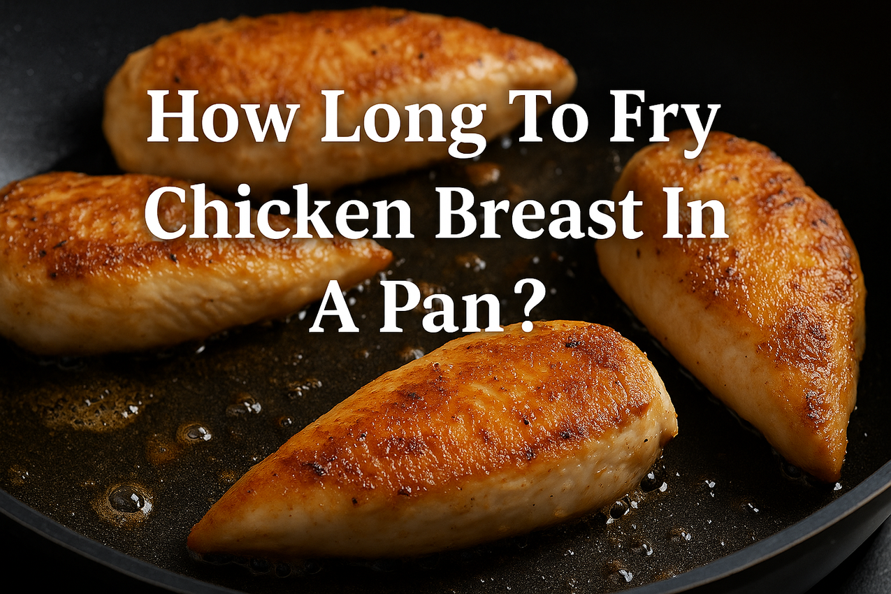 How Long Fry Chicken Breast