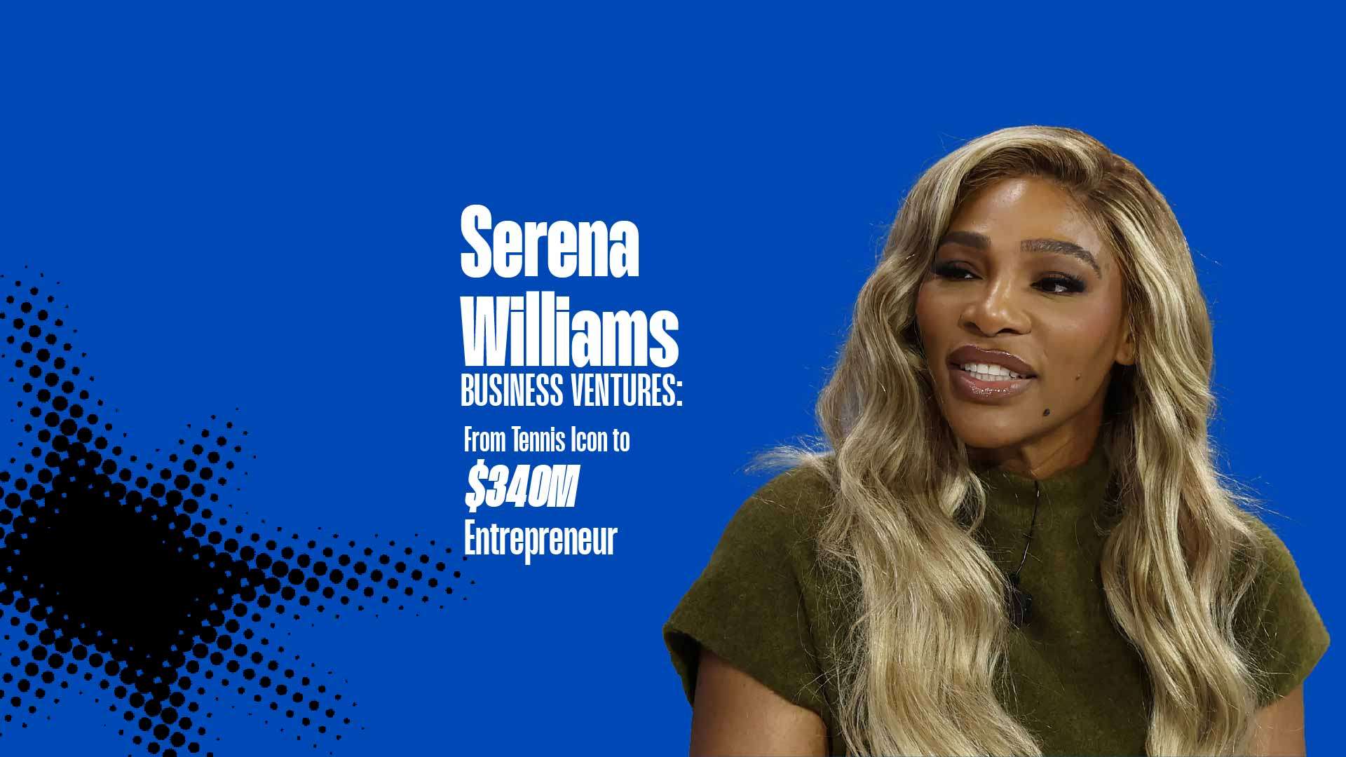 Serena Williams' 2026 Fortune: $400M from Tennis, Ventures, and Endorsements