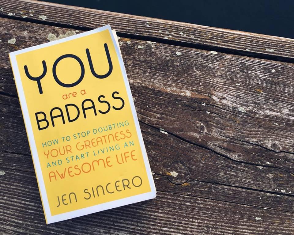 You Are a Badass How to Stop Doubting Your Greatness